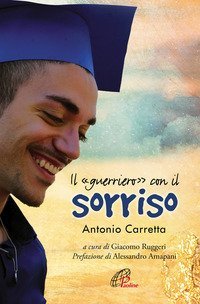 Il &laquo;guerriero&raquo; con il sorriso