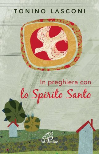 In preghiera con lo Spirito Santo
