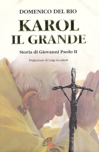 Karol, il grande. Storia di Giovanni Paolo II