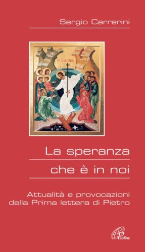 La speranza che &egrave; in noi. Attualit&agrave; e provocazioni della prima Lettera di Pietro