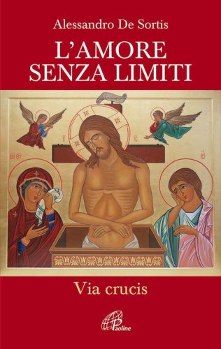 L'amore senza limiti. Via Crucis - VIA CRUCIS