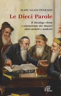 Le dieci parole. Il Decalogo riletto e commentato dai Maestri ebrei antichi e moderni