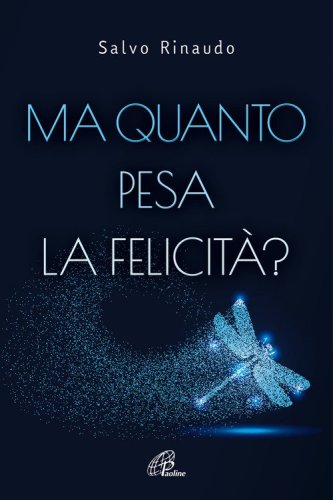 Ma quanto pesa la felicit&agrave;?