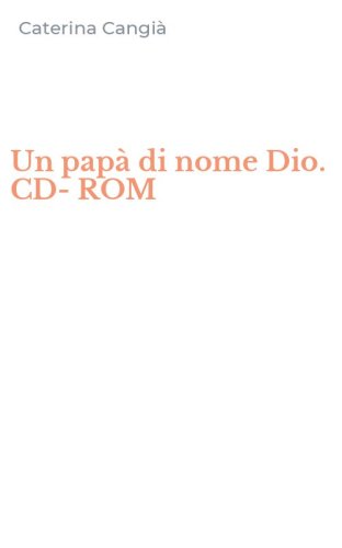 Un pap&agrave; di nome Dio. CD-ROM