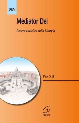 Mediator Dei. Lettera enciclica sulla liturgia
