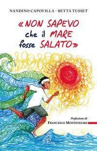 &laquo;Non sapevo che il mare fosse salato&raquo;