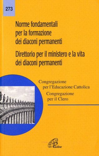 Norme fondamentali per la formazione dei diaconi permanenti. Direttorio per il ministero e la vita dei diaconi permanenti