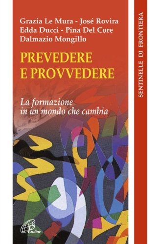 Prevedere e provvedere. La formazione in un mondo che cambia
