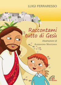 Raccontami tutto di Ges&ugrave;