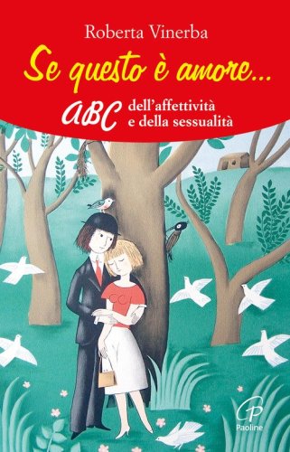 Se questo &egrave; amore... ABC dell'affettivit&agrave; e della sessualit&agrave;