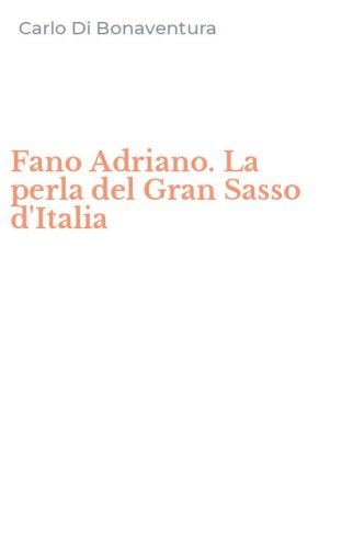 Fano Adriano. La perla del Gran Sasso d'Italia