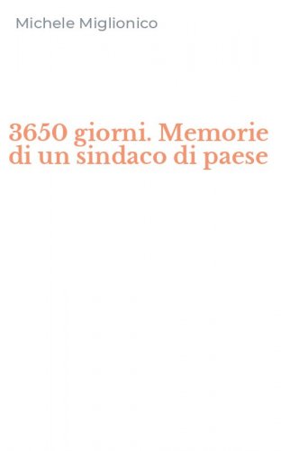 3650 giorni. Memorie di un sindaco di paese