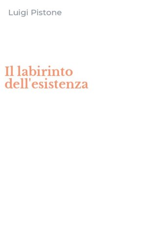 Il labirinto dell'esistenza
