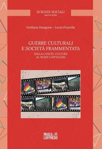 Guerre culturali e societ&agrave; frammentata. Dalla cancel culture al woke capitalism