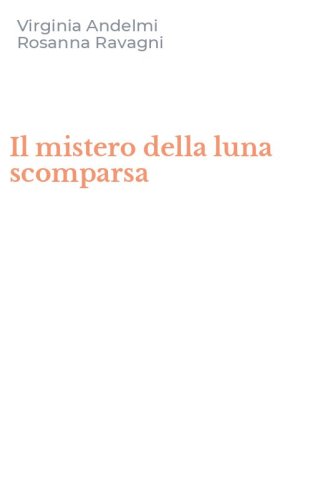 Il mistero della luna scomparsa