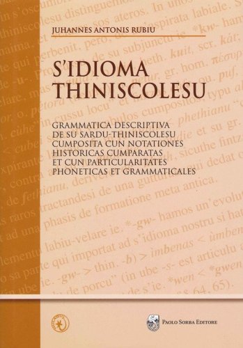 S'idioma thiniscolesu. Grammatica descriptiva de su sardu-thiniscolesu cumposita cun notationes historicas cumparatas et cun particularitates phoneticas et grammaticales