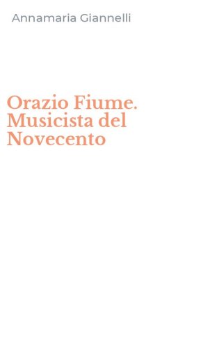 Orazio Fiume. Musicista del Novecento