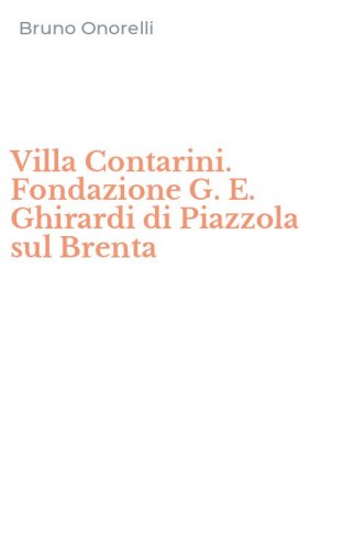 Villa Contarini. Fondazione G. E. Ghirardi di Piazzola sul Brenta