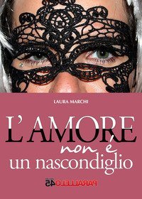 L'amore non &egrave; un nascondiglio