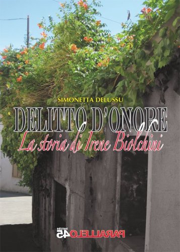 Delitto d'onore. La storia di Irene Biolchini