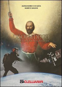 Disobbedisco. Ferro legno e gravit&agrave;