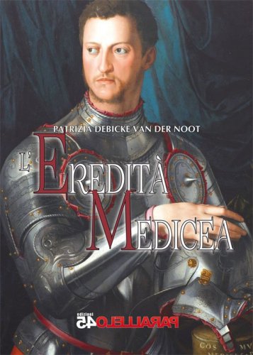 L'eredit&agrave; medicea
