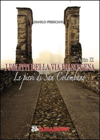 Le pievi di San Colombano. I delitti della via Francigena