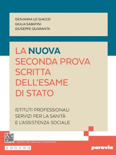 La nuova seconda prova scritta dell'esame di Stato. Servizi per la sanit&agrave; e l'assistenza sociale. Per gli Ist. professionali