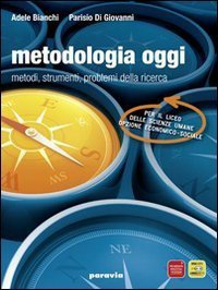 METODOLOGIA OGGI. METODI, STRUMENTI, PROBLEMI DELLA RICERCA. MATERIALI PER IL DO