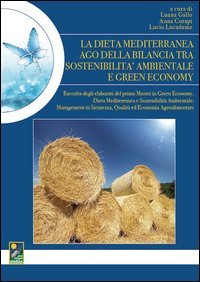 La dieta mediterranea ago della bilancia tra sostenibilit&agrave; ambientale e green economy