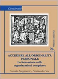 Accedere all'originalit&agrave; personale. La formazione nelle organizzazioni complesse