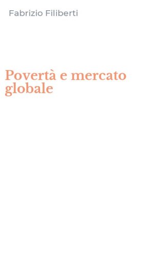 Povert&agrave; e mercato globale