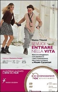 Se vuoi entrare nella vita. Note di sceneggiatura e di catechesi sui dieci comandamenti. Film d'arte e di libert&agrave; di Mauro Camattari
