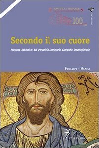 Secondo il suo cuore. Progetto educativo del pontificio seminario campano interregioanle