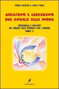 Serafino e Cherubino due angeli alla moda. Personaggi e racconti del vangelo della domenica con i bambini (anno C)