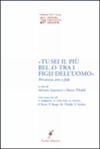 Tu sei il pi&ugrave; bello tra i figli dell'uomo