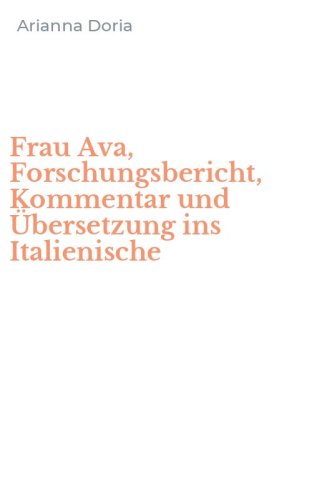 Frau Ava, Forschungsbericht, Kommentar und &Uuml;bersetzung ins Italienische
