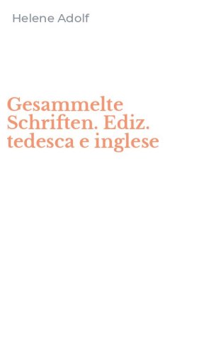 Gesammelte Schriften. Ediz. tedesca e inglese