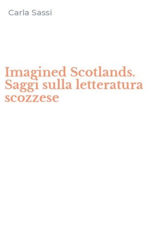 Imagined Scotlands. Saggi sulla letteratura scozzese