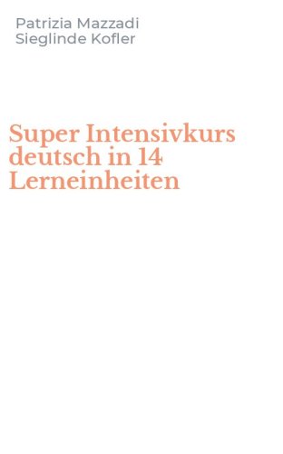 Super Intensivkurs deutsch in 14 Lerneinheiten