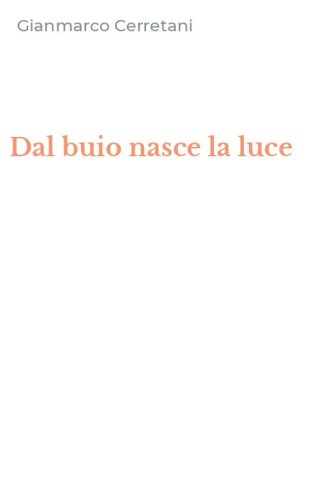 Dal buio nasce la luce