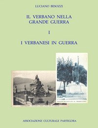 Il Verbano nella grande guerra. I caduti e i monumenti