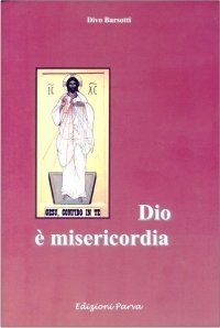 Dio &egrave; misericordia
