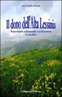 Il dono dell'alta Lessinia. Esperienze esistenziali con la natura e con Dio - ESPERIENZE ESISTENZIALI CON LA NATURA E CON DIO