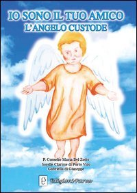 Io sono il tuo amico. L'angelo custode