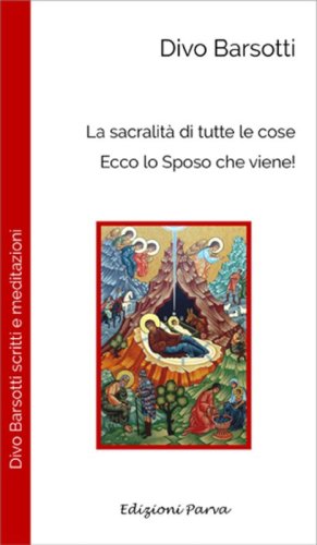La sacralit&agrave; di tutte le cose. Ecco lo sposo che viene!