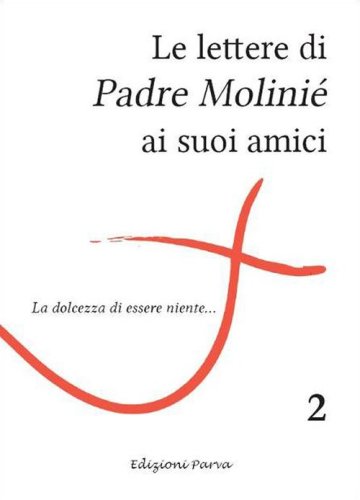 Le lettere di padre Molini&eacute; ai suoi amici