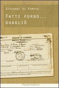 Fatti furbo... guagli&ograve;