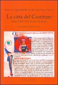 La citt&agrave; del Costituto, Siena 1309-1310: il testo e la storia