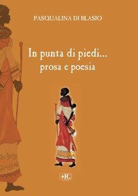 In punta di piedi... prosa e poesia